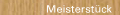 M_Meisterstueck_o